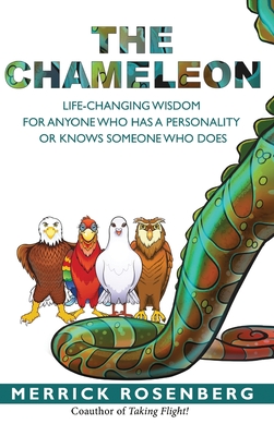 The Chameleon: Life-Changing Wisdom for Anyone Who Has a Personality or Knows Someone Who Does - Rosenberg, Merrick