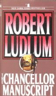 The Chancellor Manuscript - Ludlum, Robert