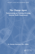 The Change Agent: Transforming an Underperforming Internal Audit Department