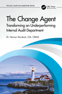 The Change Agent: Transforming an Underperforming Internal Audit Department