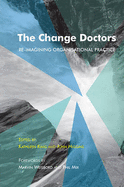 The Change Doctors: Reimagining Organisational Practice