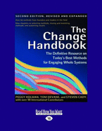 The Change Handbook: The Definitive Resource on Today's Best Methods for Engaging whole Systems