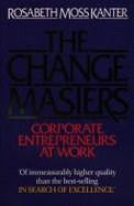 The Change Masters: Corporate Entrepreneurs at Work