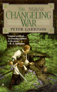 The Changeling Saga 1: The Changeling War - Garrison, Peter