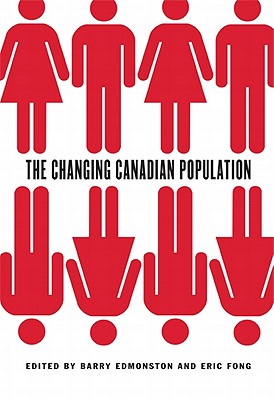 The Changing Canadian Population - Edmonston, Barry, and Fong, Eric