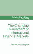 The Changing Environment of International Financial Markets: Issues and Analysis