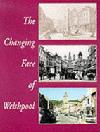 The changing face of Welshpool. - Trant, Ion, and Griffith, Michael Wynne, and Powysland Club