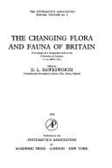 The Changing Flora and Fauna of Britain: Proceedings of a Symposium Held at the University of Leicester, 11-13 April, 1973