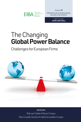 The Changing Global Power Balance: Challenges for European Firms - Van Tulder, Rob (Editor), and Crespo, Nuno Fernandes (Editor), and Simes, Vtor Corado (Editor)