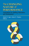 The Changing Nature of Performance: Implications for Staffing, Motivation, and Development