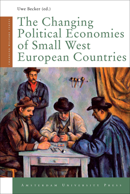The Changing Political Economies of Small West European Countries - Becker (Editor)
