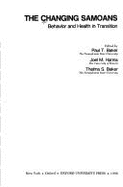 The Changing Samoans: Behavior and Health in Transition - Baker, Paul T (Editor), and Hanna, Joel M (Editor), and Baker, Thelma S (Editor)