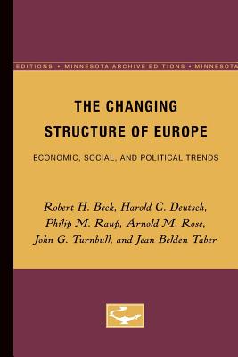 The Changing Structure of Europe: Economic, Social, and Political Trends - Beck, Robert H