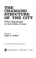 The Changing Structure of the City: What Happened to the Urban Crisis
