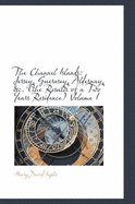 The Channel Islands: Jersey, Guernsey, Aldernay, &c. (the Results of a Two Years Residence); Volume I