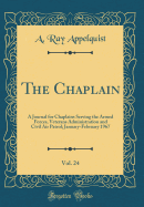 The Chaplain, Vol. 24: A Journal for Chaplains Serving the Armed Forces, Veterans Administration and Civil Air Patrol; January-February 1967 (Classic Reprint)
