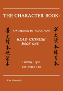 The Character Book: A Workbook to Accompany Read Chinese Book One