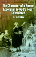 The Character of a Pastor According to God's Heart Considered: A Sermon Preached in Braintree South-Parish at the Ordination of the Rev. Moses Taft, August 25, 1752