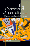 The Character of Organizations: Using Jungian Type in Organizational Development - Bridges, William, Ph.D.