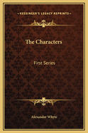 The Characters: First Series