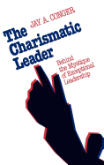 The Charismatic Leader: Behind the Mystique of Exceptional Leadership