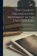 The Charity Organization Movement in the United States: A Study in American Philanthropy