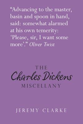 The Charles Dickens Miscellany - Clarke, Jeremy