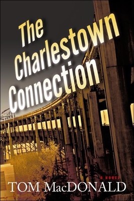 The Charlestown Connection: A Dermot Sparhawk Thrillervolume 1 - MacDonald, Tom