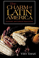 The Charm of Latin America: Economic and Cultural Impressions