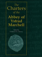 The Charters of the Abbey of Ystrad Marchell