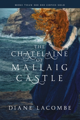 The Chatelaine of Mallaig castle - Lacombe LaVigne, Jean-Baptiste (Editor), and Logue, Brenda (Translated by)