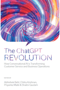 The ChatGPT Revolution: How Conversational AI Is Transforming Customer Service and Business Operations