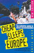 The Cheap Sleeps Europe: The Definitive Guide to Cheap Accomodation