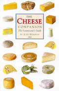 The Cheese Companion: The Connoisseur's Guide
