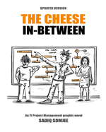 The Cheese in Between: An It Project Management Graphic Novel