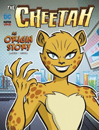 The Cheetah: An Origin Story