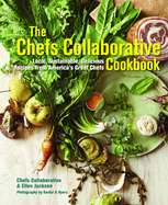 The Chefs Collaborative Cookbook: Local, Sustainable, Delicious: Recipes from America's Great Chefs