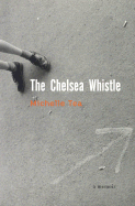 The Chelsea Whistle: A Memoir