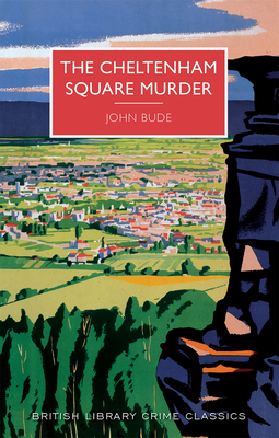 The Cheltenham Square Murder - Bude, John, and Edwards, Martin (Introduction by)