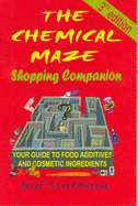 The Chemical Maze Shopping Companion: Your Guide to Food Additives and Cosmetic Ingredients - Statham, Bill