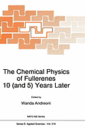 The Chemical Physics of Fullerenes 10 (and 5) Years Later: The Far-Reaching Impact of the Discovery of C60