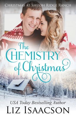 The Chemistry of Christmas: Glover Family Saga & Christian Romance - Isaacson, Liz