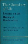 The Chemistry of Life: Eight Lectures on the History of Biochemistry