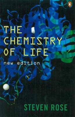 The Chemistry of Life - Rose, Steven, Professor