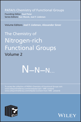 The Chemistry of Nitrogen-rich Functional Groups, Volume 2 - Liebman, Joel F. (Editor), and Greer, Alexander (Editor), and Marek, Ilan (Series edited by)