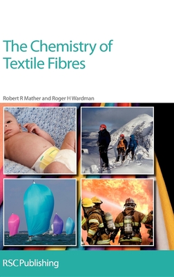 The Chemistry of Textile Fibres - Mather, Robert R, and Wardman, Roger H