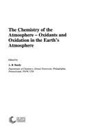 The Chemistry of the Atmosphere: Oxidants and Oxidation in the Earth's Atmosphere