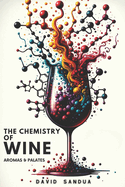 The Chemistry of Wine: Aromas and Palates