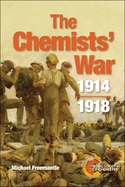 The Chemists' War: 1914-1918