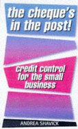 The Cheque's in the Post: Credit Control for the Small Business